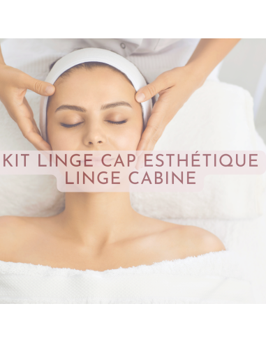 KIT LINGE CAP ESTHETIQUE -  LINGE CABINE